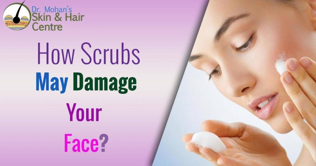 How Scrubs May Damage Your Face ?