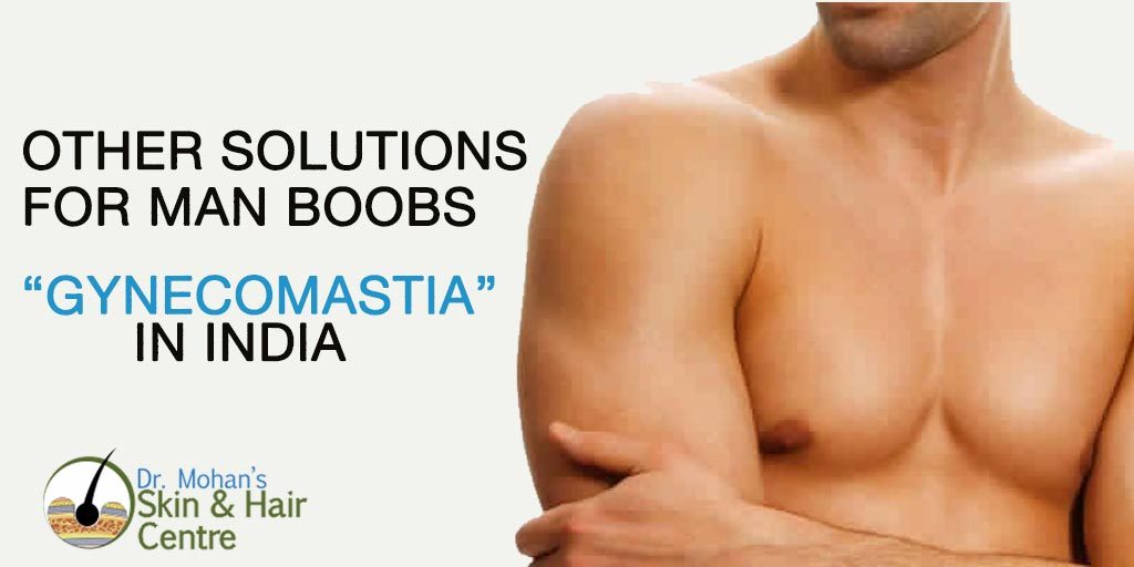 Other Solutions for Man boobs “Gynecomastia” in India