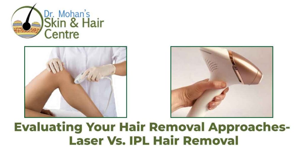 Evaluating Your Hair Removal Approaches- Laser Vs. IPL Hair Removal