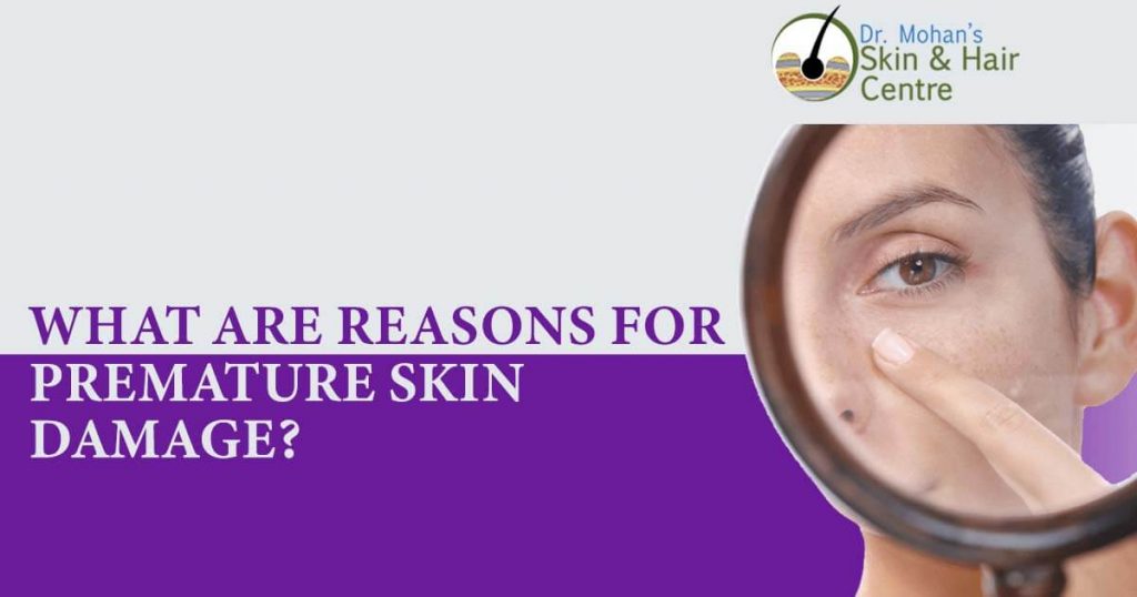 What are reasons for premature skin damage?