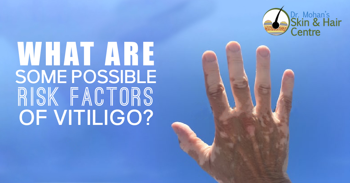 What are some possible risk factors of Vitiligo